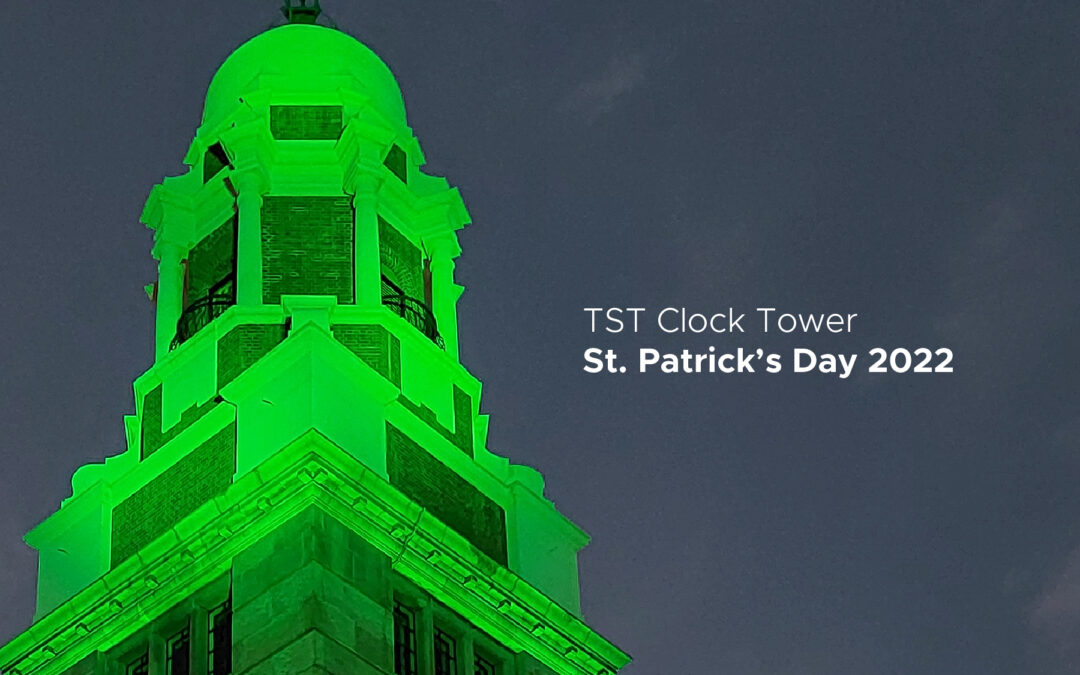 CLA Lights up TST Clock Tower for St. Patrick’s Day 2022
